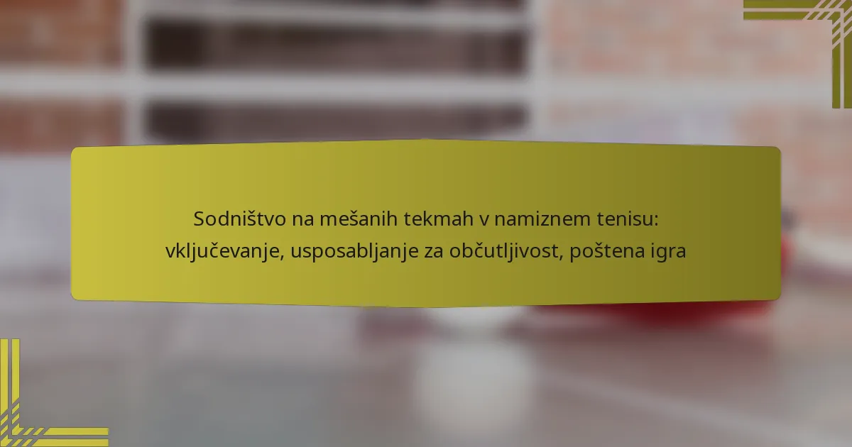 Sodništvo na mešanih tekmah v namiznem tenisu: vključevanje, usposabljanje za občutljivost, poštena igra