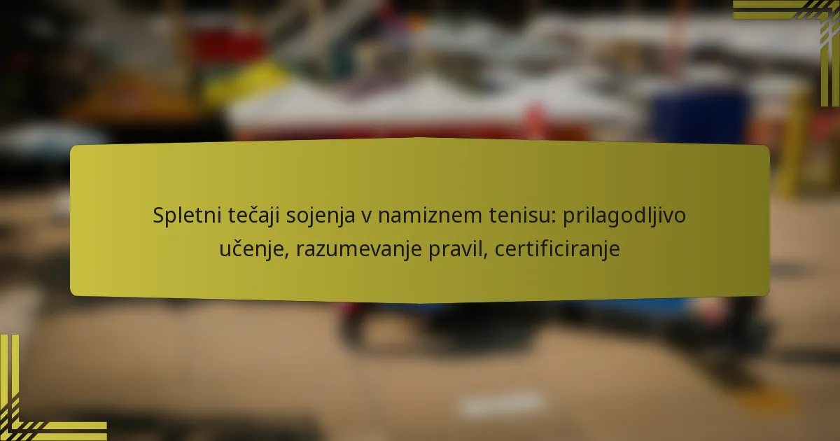 Spletni tečaji sojenja v namiznem tenisu: prilagodljivo učenje, razumevanje pravil, certificiranje