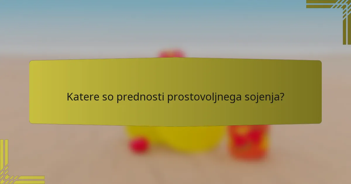 Katere so prednosti prostovoljnega sojenja?