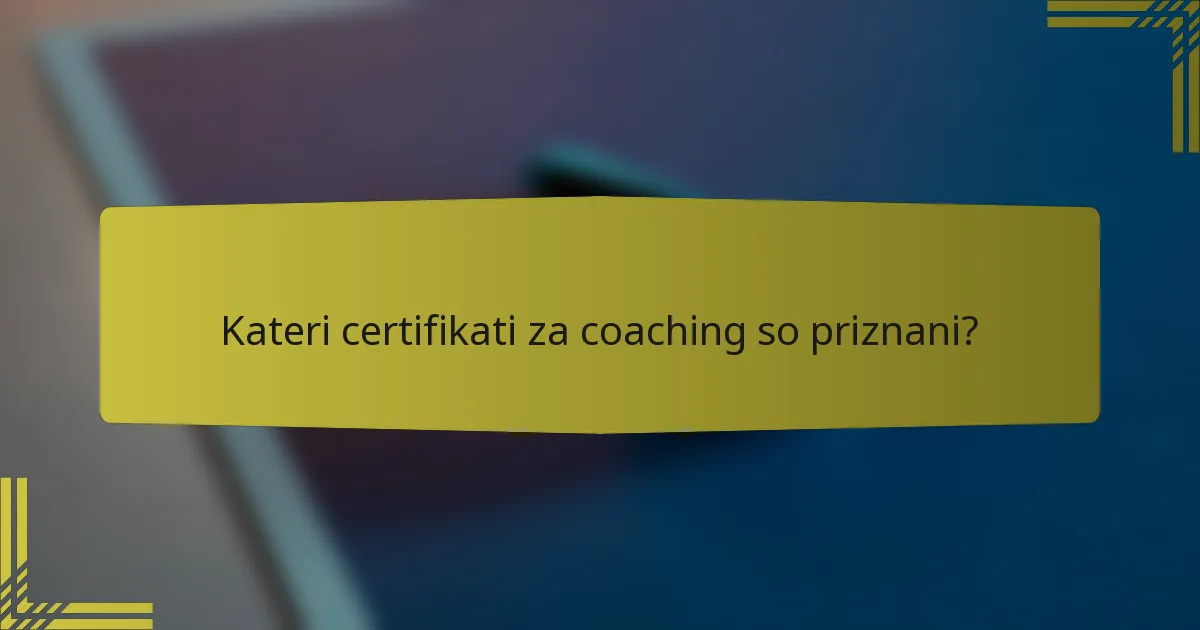 Kateri certifikati za coaching so priznani?